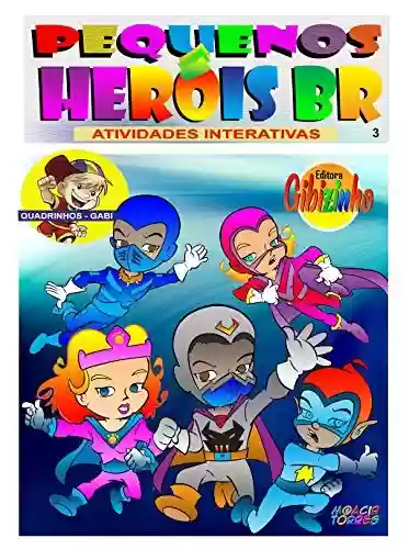 Livro: Pequenos Heróis BR – Little Heroes BR: Atividades Interativas