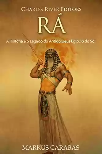 Livro: Rá: A História e o Legado do Antigo Deus Egípcio do Sol