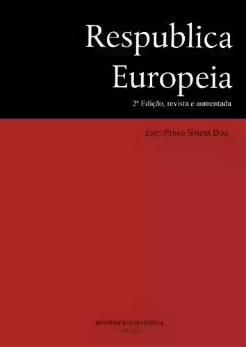 Livro: Respublica Europeia, textos sobre a Europa e a União Europeia