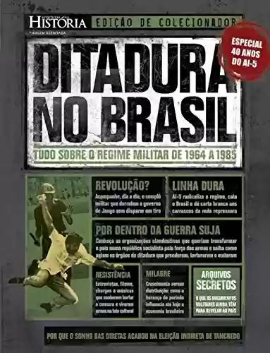 Livro: Revista Aventuras na História – Edição de Colecionador – Ditadura no Brasil (Especial Aventuras na História)
