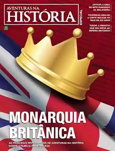 Livro: Revista Aventuras na História – Edição Especial – Monarquia Britânica (Especial Aventuras na História)
