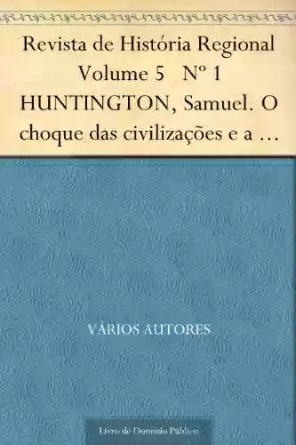 Livro: Revista de História Regional Volume 5 Nº 1 HUNTINGTON Samuel. O choque das civilizações e a recomposição da nova ordem mundial