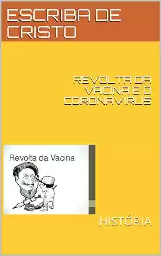 Livro: REVOLTA DA VACINA E O CORONAVÍRUS: HISTÓRIA