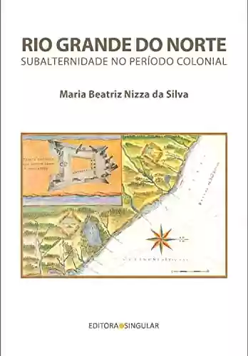Livro: Rio Grande do Norte: Subalternidade no período colonial