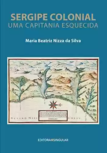 Livro: Sergipe colonial: Uma Capitania esquecida