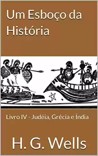 Livro: Um Esboço da História: Livro IV – Judéia, Grécia e Índia