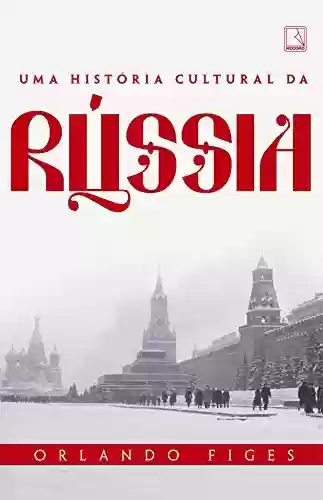 Livro: Uma história cultural da Rússia