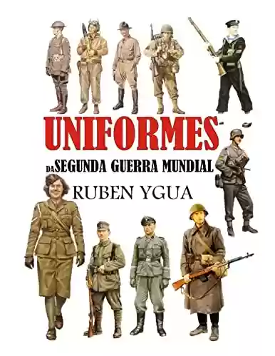 Livro: UNIFORMES DA SEGUNDA GUERRA MUNDIAL