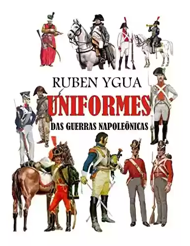 Livro: UNIFORMES DAS GUERRAS NAPOLEÔNICAS