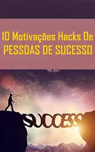 Livro: 10 Hacks De Pessoas de Sucesso (Super Secreto)