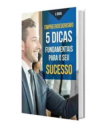 Livro: 5 Dicas fundamentais para o seu sucesso.