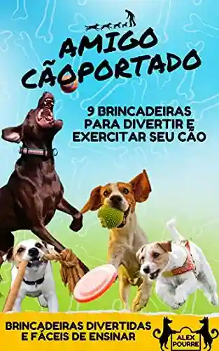 Livro: 9 Brincadeiras Para Divertir e Exercitar Seu Cão (Adestramento Canino)
