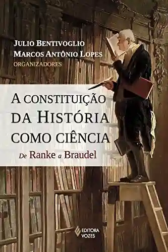 Livro: A Constituição da História como Ciência: De Ranke a Braudel