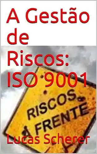 Livro: A Gestão de Riscos: ISO 9001
