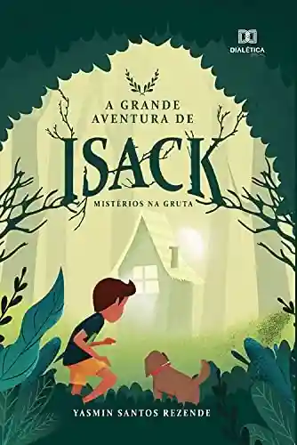 Livro: A grande aventura de Isack: mistérios na gruta