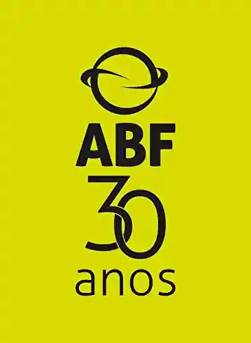 Livro: ABF 30 Anos Ed. 01 – A História dos 30 anos da ABF