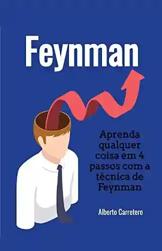 Livro: Aprenda qualquer coisa em 4 passos com a técnica de Feynman