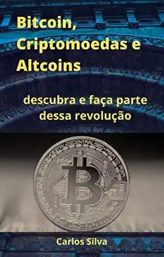Livro: Bitcoin, Criptomoedas e Altcoins: descubra e faça parte dessa revolução