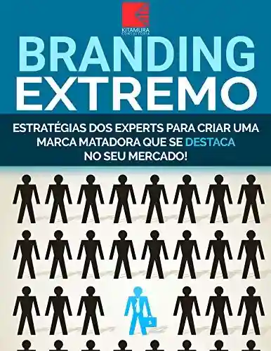 Livro: Branding Extremo: Estratégias Dos Experts Para Criar Uma Marca Matadora Em Seu Mercado