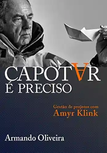 Livro: Capotar é preciso: Gestão de projetos com Amyr Klink