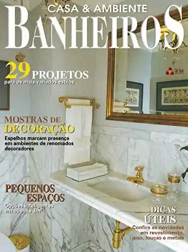 Livro: Casa & Ambiente – Banheiros & Lavabos: Edição 3