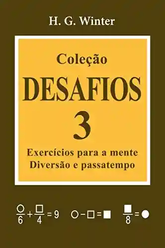 Livro: Coleção DESAFIOS 3: Exercícios para a mente, diversão e passatempo