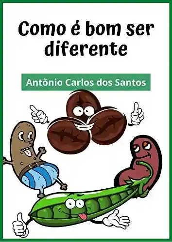 Livro: Como é bom ser diferente: teatro infantil (Coleção estórias maravilhosas para aprender se divertindo Livro 8)