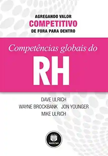 Livro: Competências Globais de RH: Agregando Valor Competitivo de Fora para Dentro