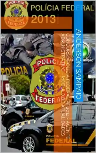Livro: Concurso Polícia Federal PF 2014 – Agente Administrativo – Módulo de Atualidades