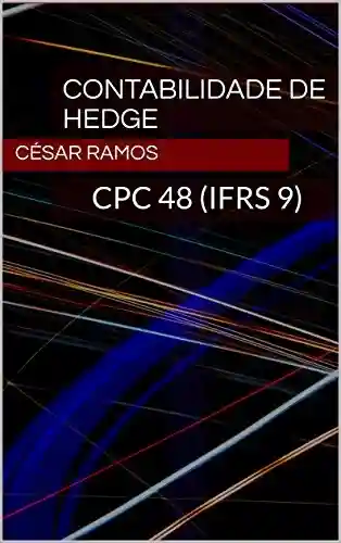 Livro: Contabilidade de Hedge: CPC 48 (IFRS 9)