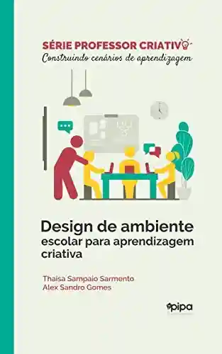 Livro: Design de ambiente escolar para aprendizagem criativa