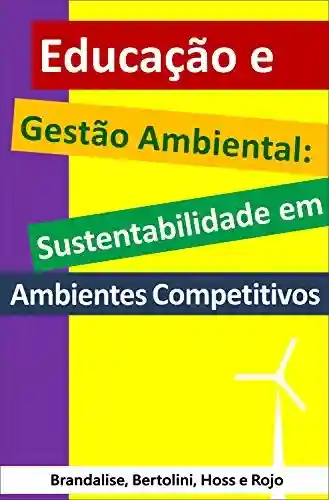 Livro: Educação e gestão ambiental: sustentabilidade em ambientes competitivos