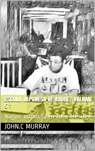 Livro: Escola Japonesa de Xadrez volume 5 :: Jogue como Shinsaku Uesugi
