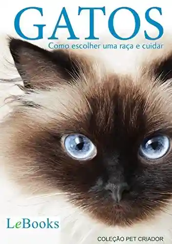 Livro: Gatos: Como escolher uma raça e cuidar (Coleção Pet Criador)