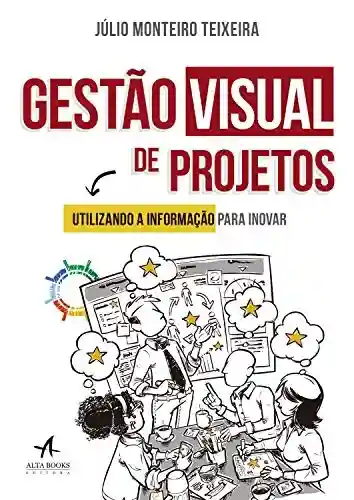 Livro: Gestão Visual de Projetos: Utilizando a informação para inovar