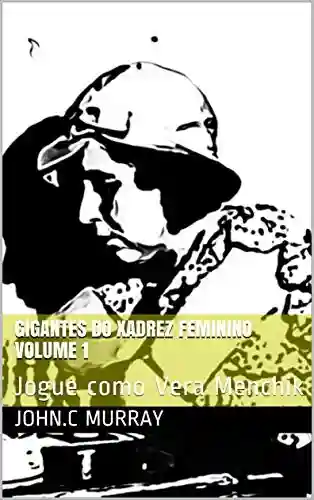 Livro: Gigantes do Xadrez Feminino volume 1: Jogue como Vera Menchik