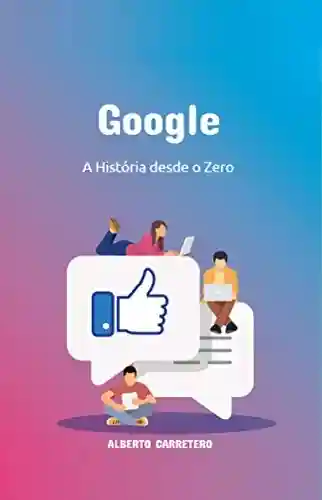 Livro: Google: A história do Google desde o Zero.