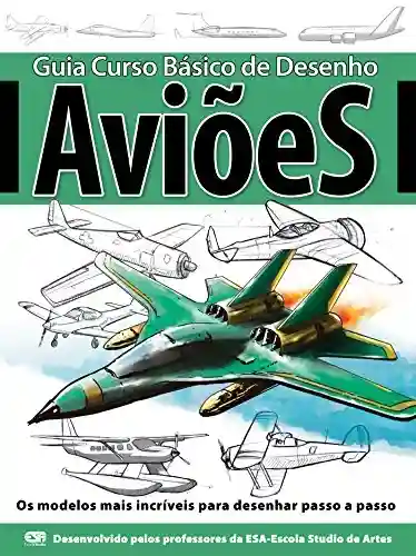 Livro: Guia Curso Básico de Desenho – Aviões Ed.01