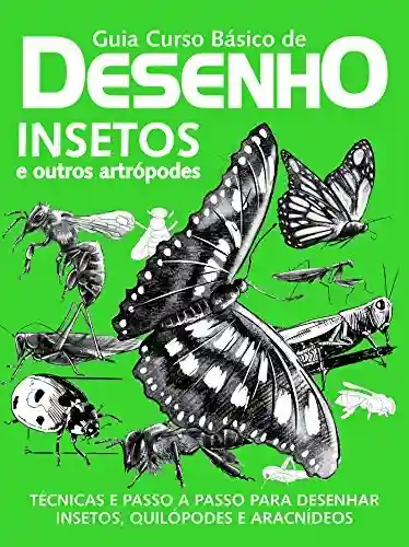 Livro: Guia Curso Básico de Desenho: Insetos e Outros Artrópodes Ed.01