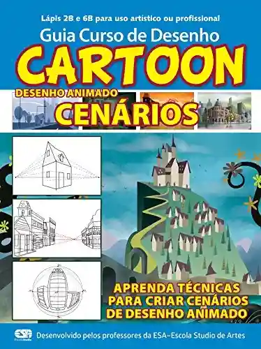 Livro: Guia Curso de Desenho Cartoon – Cenários Ed.01: Para desenho animado