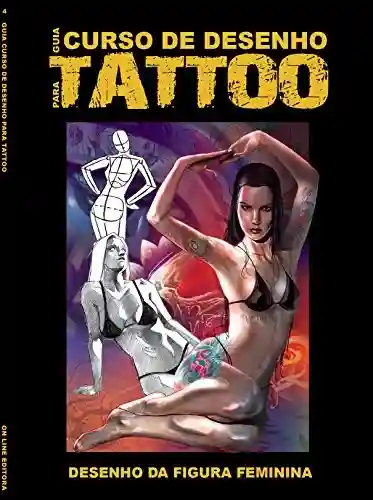 Livro: Guia Curso de Desenho para Tattoo 04 (Guia Curso de Desenho para Tatoo)