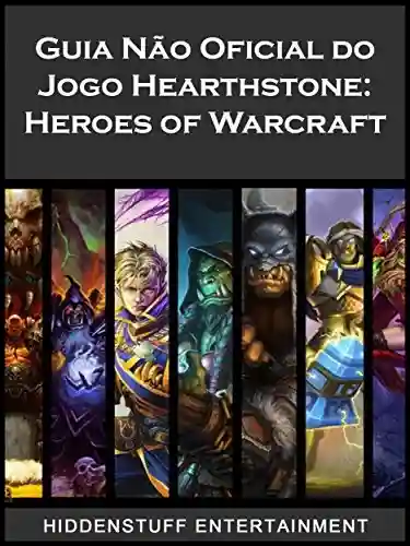 Livro: Guia Não Oficial Do Jogo Hearthstone: Heroes Of Warcraft