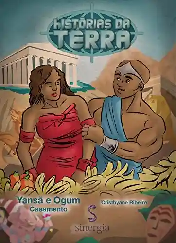 Livro: Histórias da Terra Afro-Brasileira:: YANSÃ e OGUM – Relacionamentos