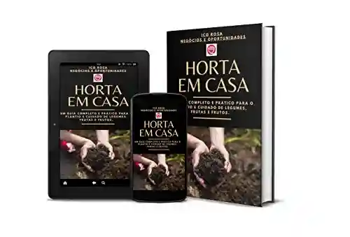 Livro: Horta em Casa – Um Guia Completo e Prático Para o Plantio e Cuidado de Legumes, Frutas e Frutos