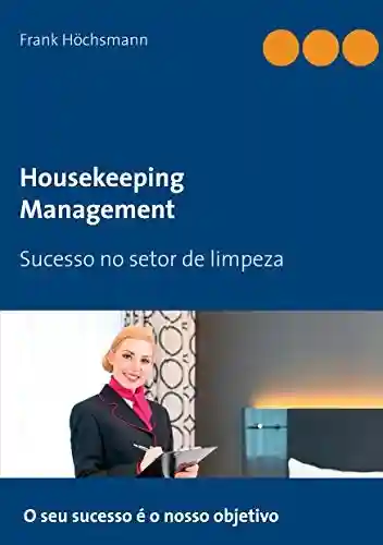 Livro: Housekeeping Management: Sucesso no setor de limpeza