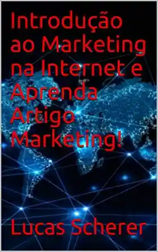 Livro: Introdução ao Marketing na Internet e Aprenda Artigo Marketing!