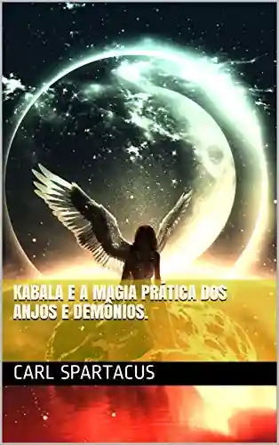Livro: Kabala e a magia prática dos anjos e demônios.