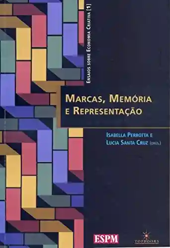 Livro: Marcas, Memória e Representação (Ensaios sobre Economia Criativa)