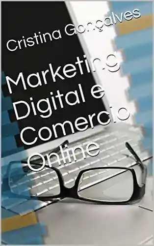 Livro: Marketing Digital e Comercio Online (Serie Marketing Digital Livro 1)