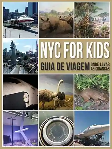 Livro: NYC for Kids: Guia de Viagem – Onde Levar As Crianças (Travel Guides)